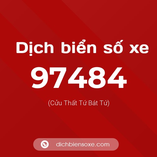 Ý nghĩa biển số xe 97484 là gì?