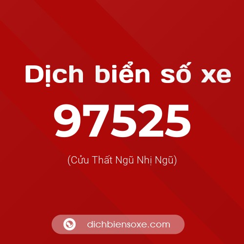 Ý nghĩa biển số xe 97525 là gì?