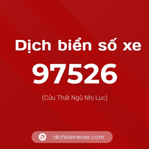 Ý nghĩa biển số xe 97526 là gì?