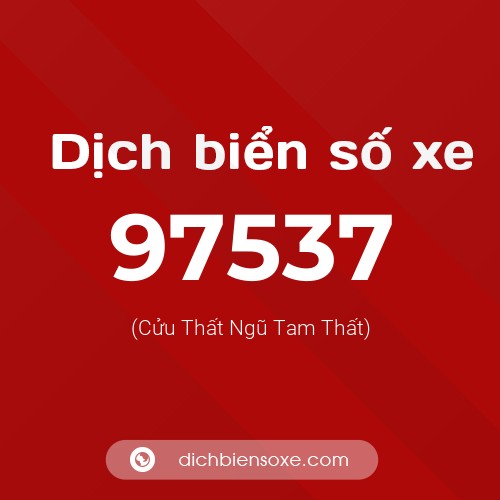 Ý nghĩa biển số xe 97537 là gì?