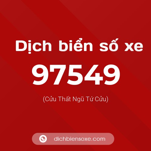 Ý nghĩa biển số xe 97549 là gì?