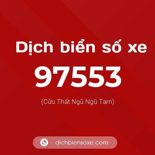 Ý nghĩa biển số xe 97553 là gì?