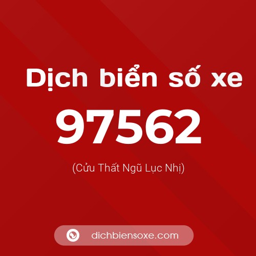 Ý nghĩa biển số xe 97562 là gì?