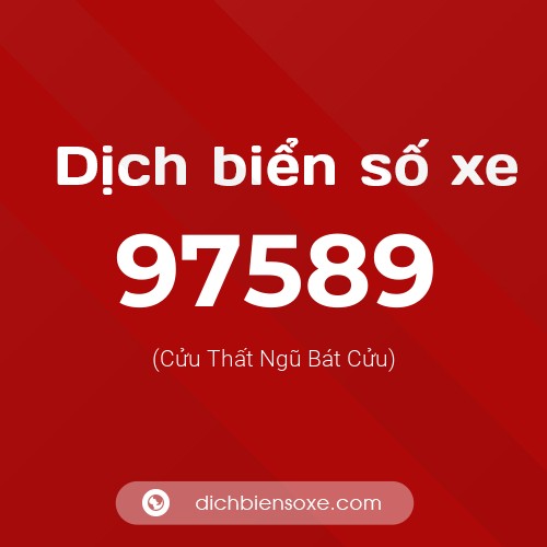 Ý nghĩa biển số xe 97589 là gì?