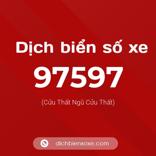 Ý nghĩa biển số xe 97597 là gì?
