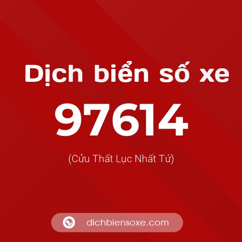 Ý nghĩa biển số xe 97614 là gì?