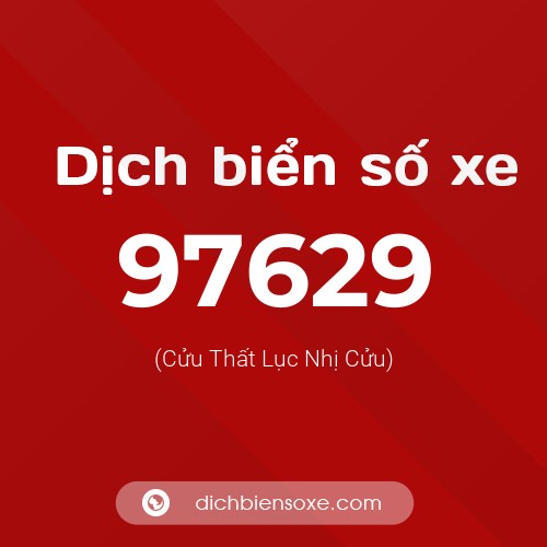 Ý nghĩa biển số xe 97629 là gì?