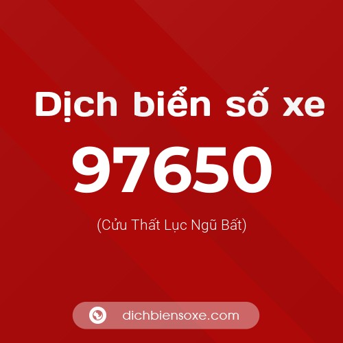 Ý nghĩa biển số xe 97650 là gì?