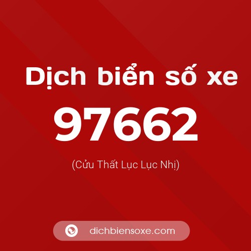 Ý nghĩa biển số xe 97662 là gì?