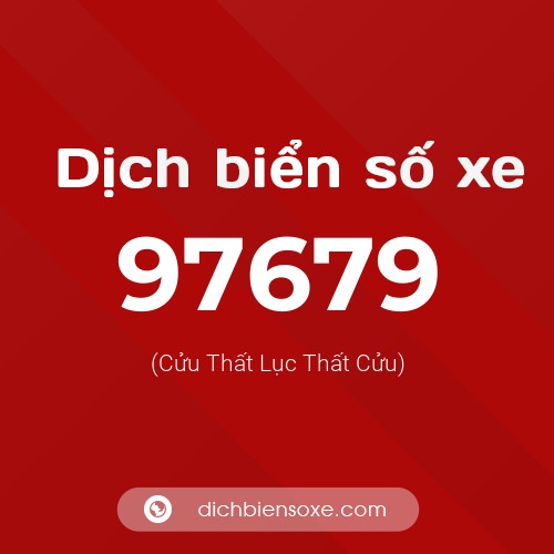 Ý nghĩa biển số xe 97679 là gì?