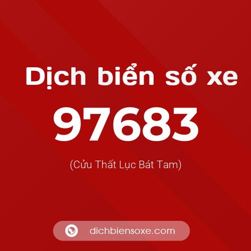 Ý nghĩa biển số xe 97683 là gì?