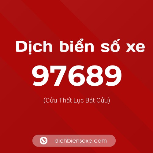 Ý nghĩa biển số xe 97689 là gì?