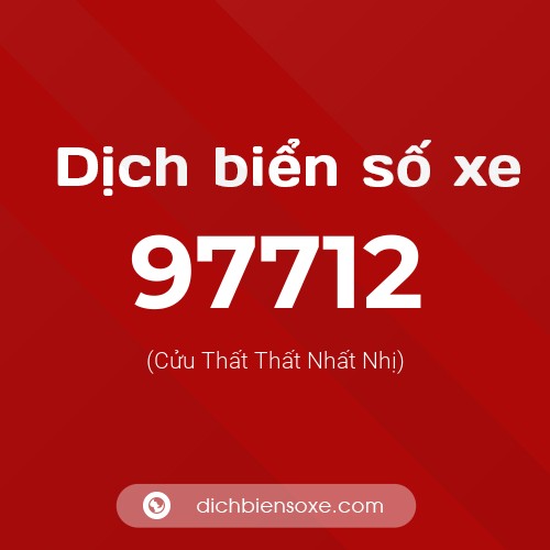 Ý nghĩa biển số xe 97712 là gì?