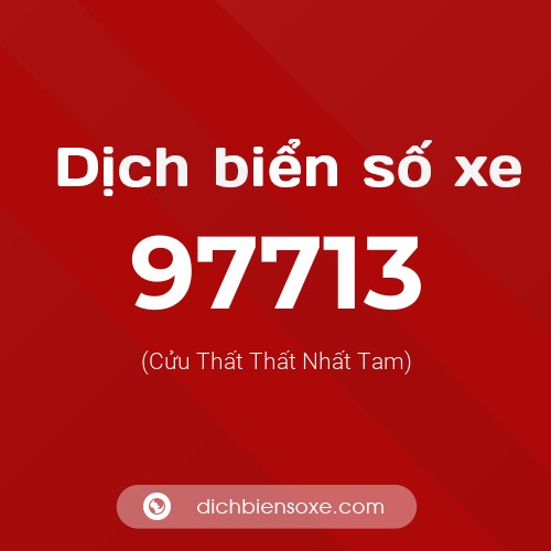 Ý nghĩa biển số xe 97713 là gì?