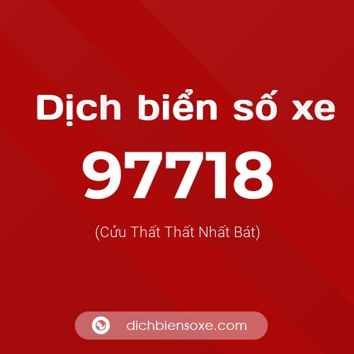 Ý nghĩa biển số xe 97718 là gì?