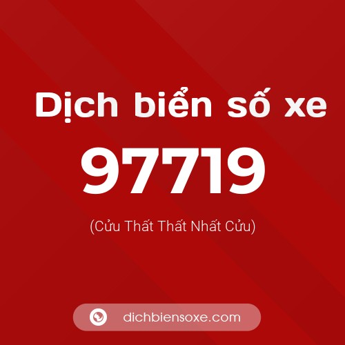 Ý nghĩa biển số xe 97719 là gì?