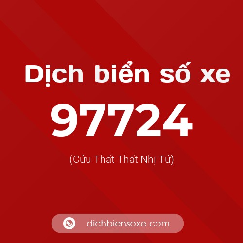 Ý nghĩa biển số xe 97724 là gì?