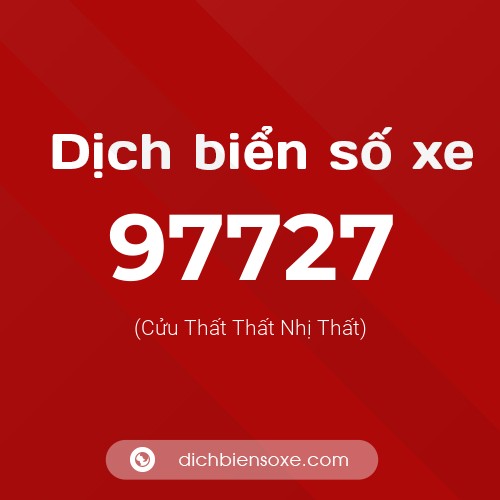 Ý nghĩa biển số xe 97727 là gì?