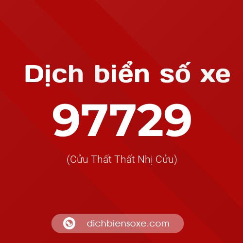 Ý nghĩa biển số xe 97729 là gì?