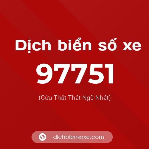 Ý nghĩa biển số xe 97751 là gì?