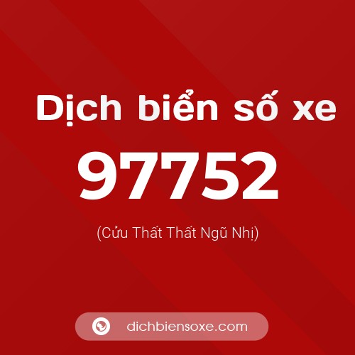 Ý nghĩa biển số xe 97752 là gì?
