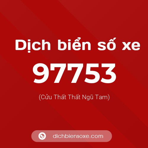 Ý nghĩa biển số xe 97753 là gì?