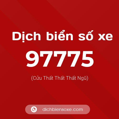Ý nghĩa biển số xe 97775 là gì?