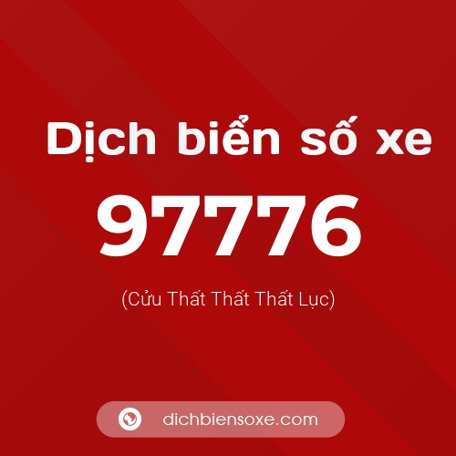 Ý nghĩa biển số xe 97776 là gì?
