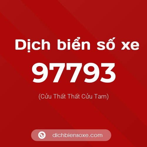 Ý nghĩa biển số xe 97793 là gì?