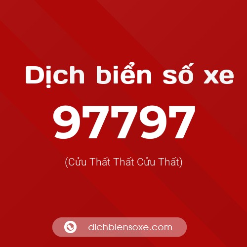 Ý nghĩa biển số xe 97797 là gì?