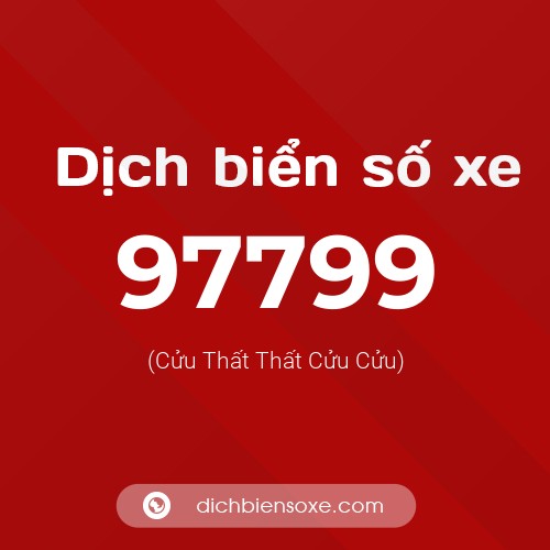 Ý nghĩa biển số xe 97799 là gì?