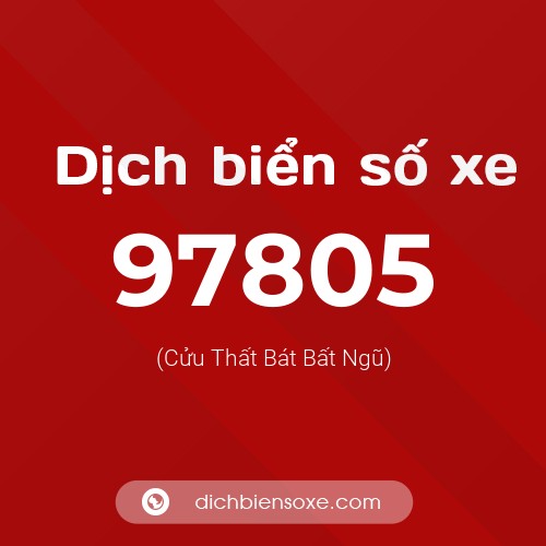 Ý nghĩa biển số xe 97805 là gì?