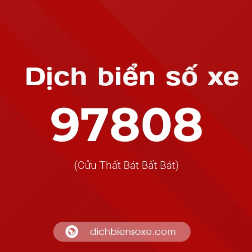 Ý nghĩa biển số xe 97808 là gì?