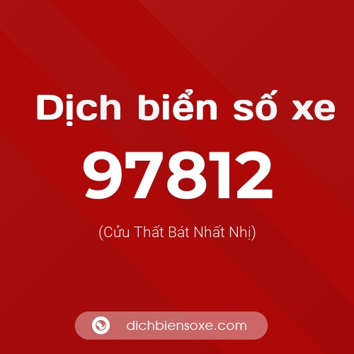 Ý nghĩa biển số xe 97812 là gì?