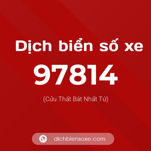 Ý nghĩa biển số xe 97814 là gì?