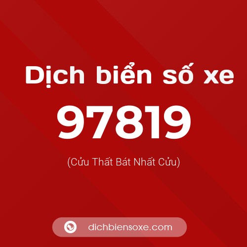 Ý nghĩa biển số xe 97819 là gì?