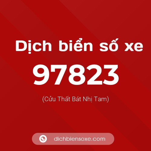 Ý nghĩa biển số xe 97823 là gì?