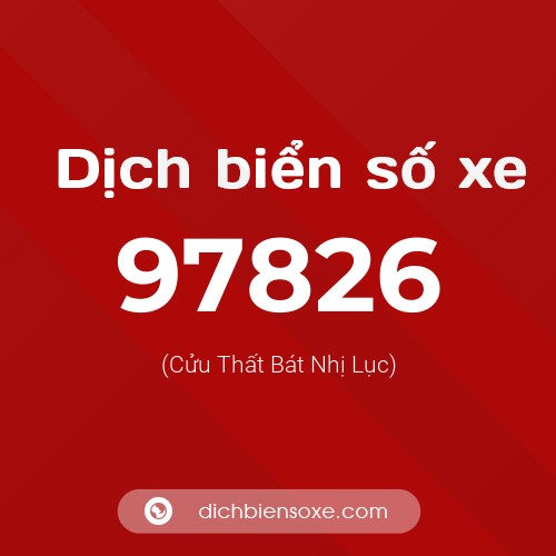 Ý nghĩa biển số xe 97826 là gì?