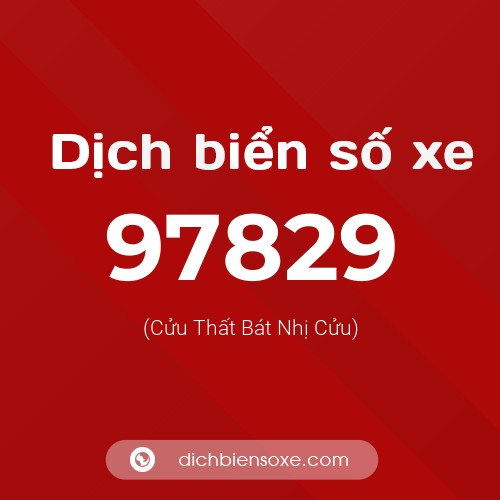 Ý nghĩa biển số xe 97829 là gì?