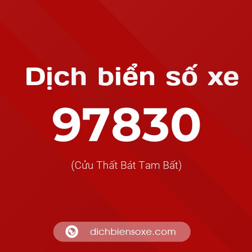 Ý nghĩa biển số xe 97830 là gì?