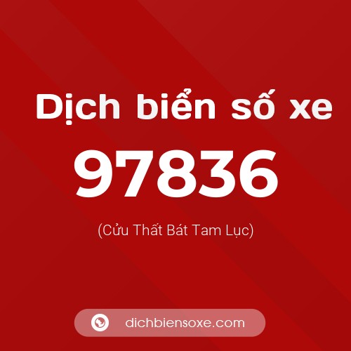 Ý nghĩa biển số xe 97836 là gì?