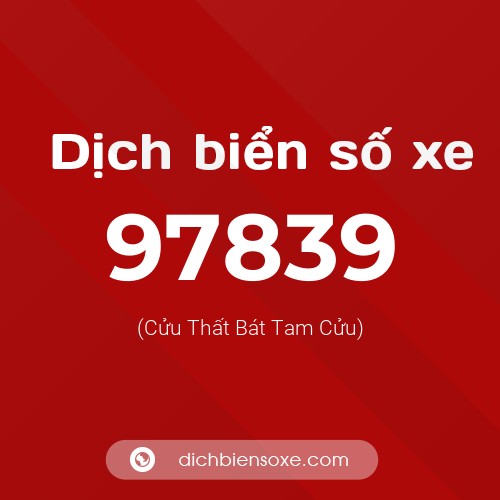 Ý nghĩa biển số xe 97839 là gì?