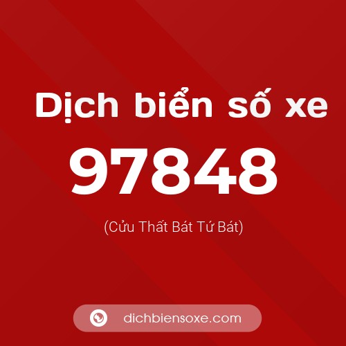 Ý nghĩa biển số xe 97848 là gì?