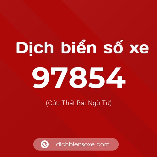 Ý nghĩa biển số xe 97854 là gì?