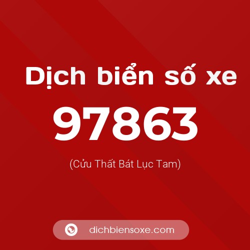 Ý nghĩa biển số xe 97863 là gì?