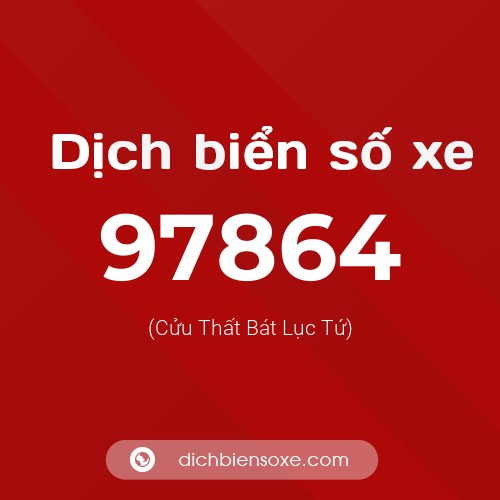 Ý nghĩa biển số xe 97864 là gì?