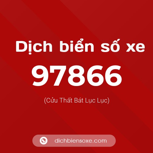 Ý nghĩa biển số xe 97866 là gì?