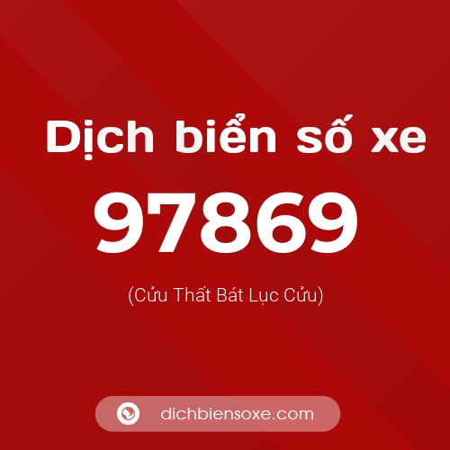 Ý nghĩa biển số xe 97869 là gì?