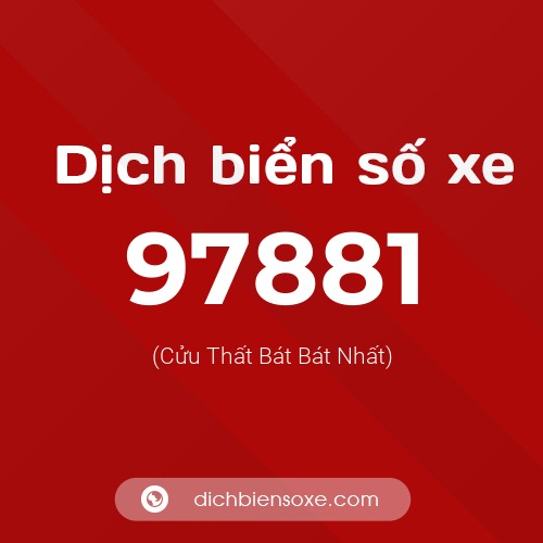 Ý nghĩa biển số xe 97881 là gì?