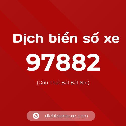 Ý nghĩa biển số xe 97882 là gì?